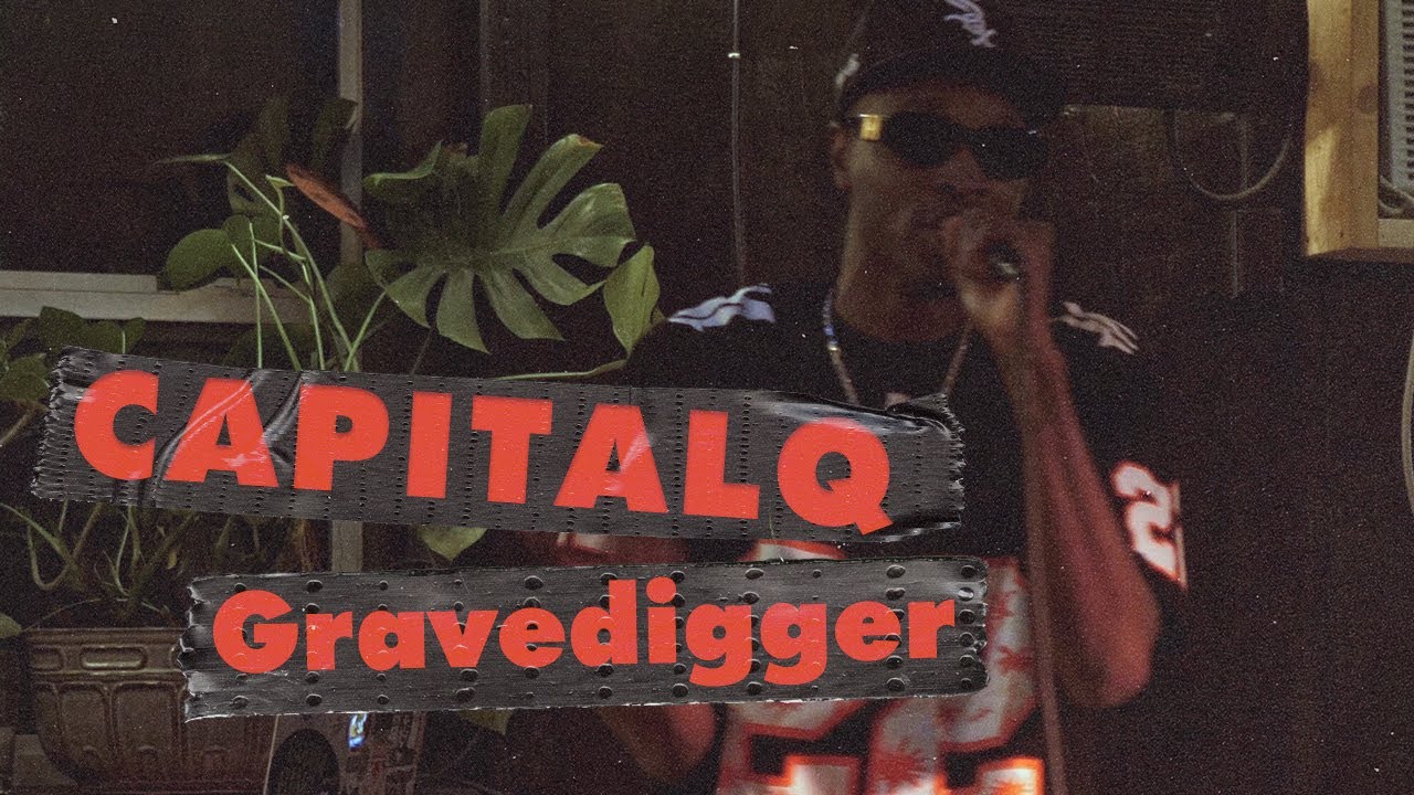 CapitalQ - Gravedigger (Live at Show and Prove)