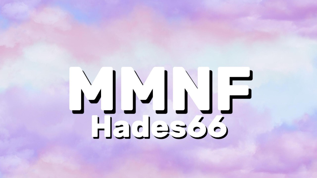 Hades66 - MMNF (Lyrics)