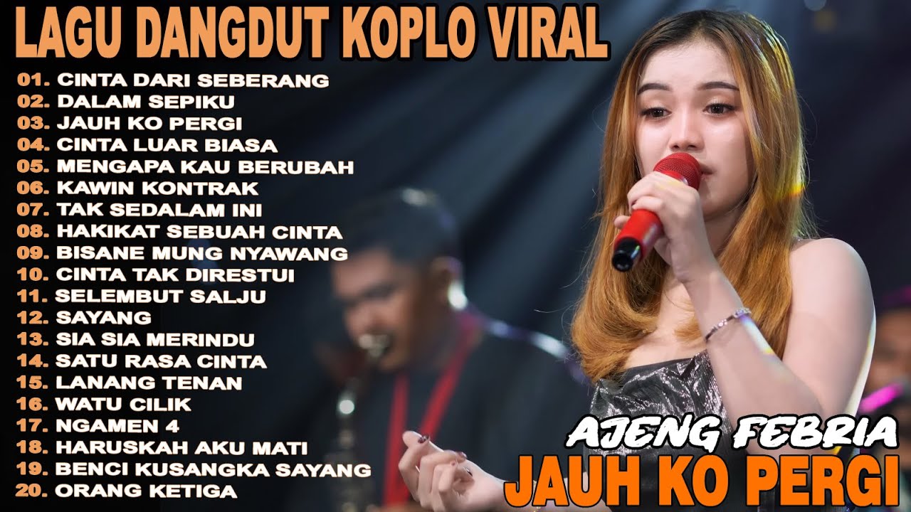 CINTA DARI SEBERANG, DALAM SEPIKU - AJENG FEBRIA - FULL ALBUM LAGU DANGDUT KOPLO VIRAL