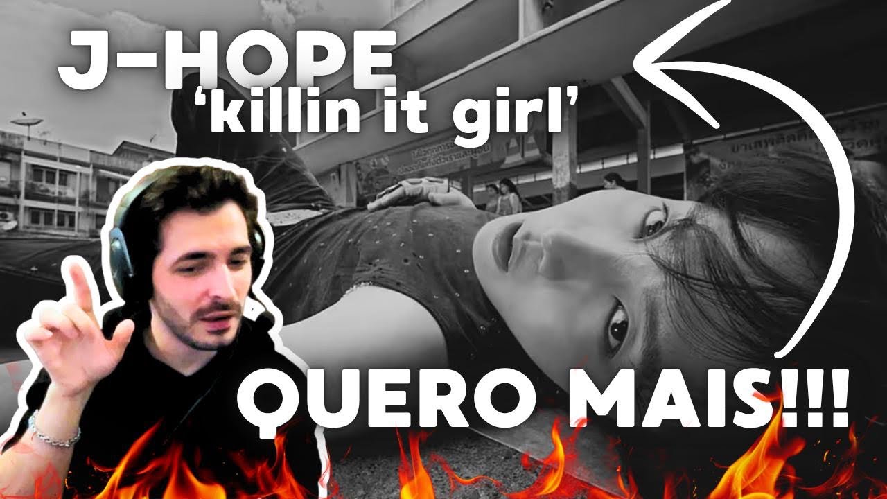 J-HOPE - ‘KILLIN IT GIRL’ MV || PRECISO DE MAIS DELE GENTE! 🔥 KPOP REACT 