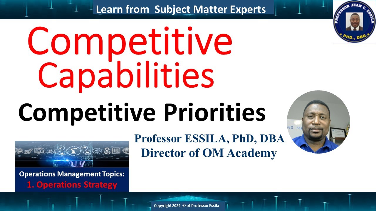 Mastering the Operations Strategy: Competitive Capabilities and Competitive Priorities