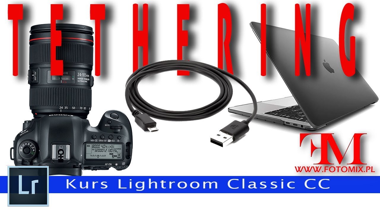 Tethering w Lightroom Classic CC