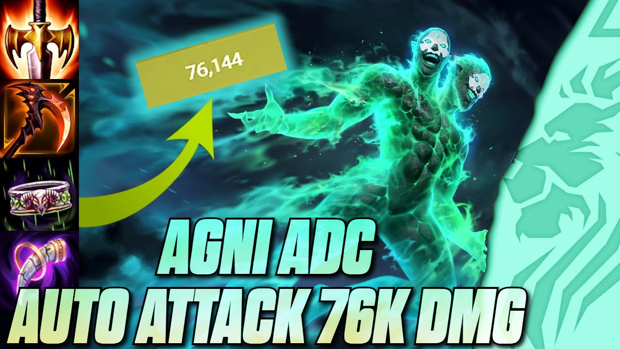 AGNI ADC - AUTO ATTACK 76K DMG!