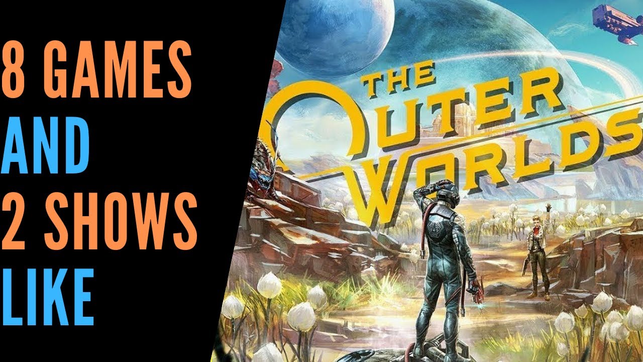 Games Like The Outer Worlds | Like that? Try this!