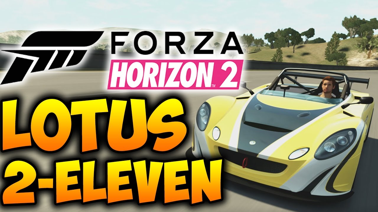 Forza Horizon 2 | Lotus 2 Eleven Speed Build!