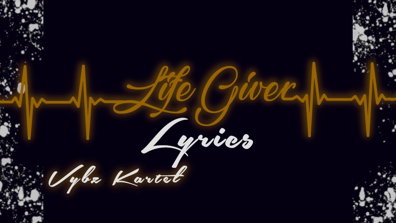 Vybz Kartel - Life Giver Lyrics