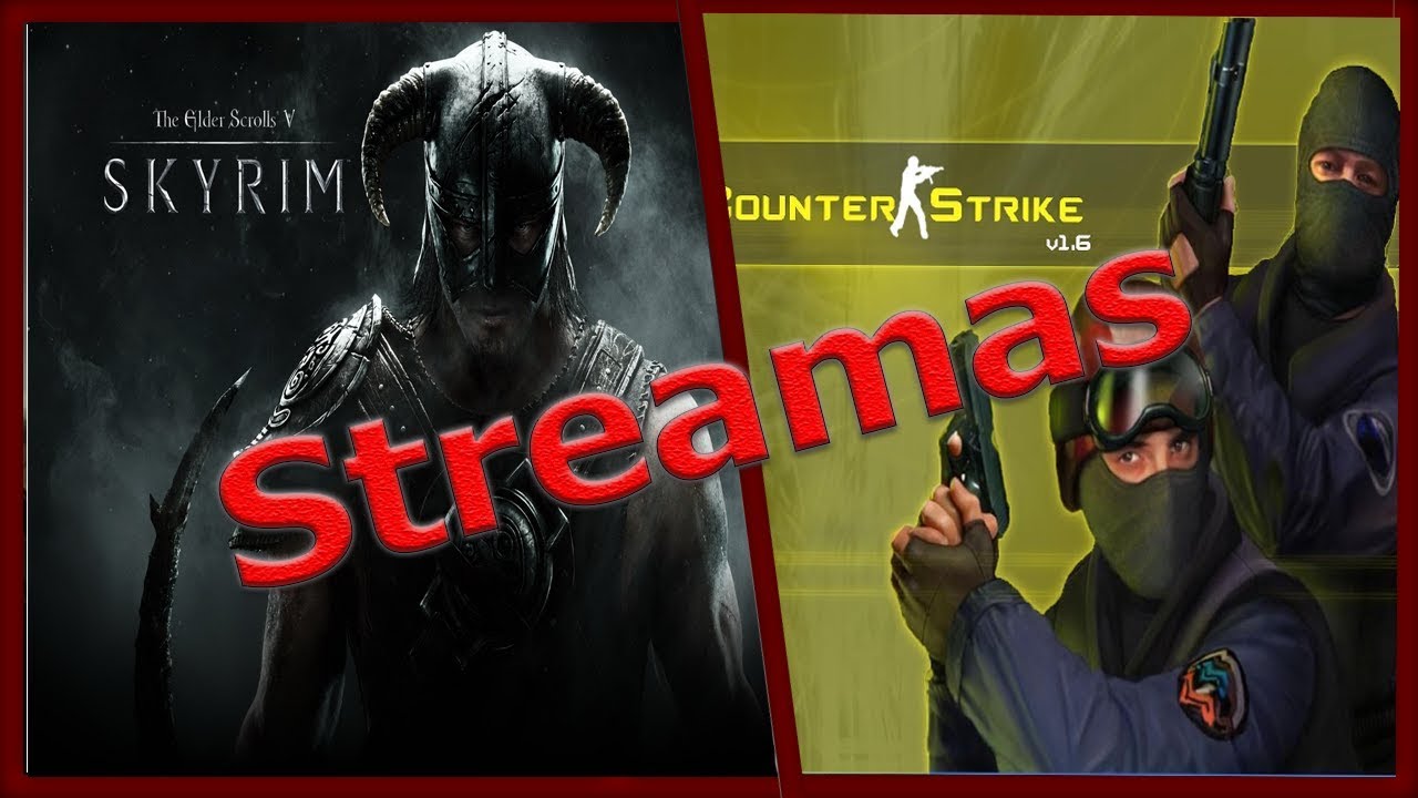 STREAMAS: Paskutinė treniruotė prieš 24h streamą : Skyrim ir cs1.6 (Part 2 )