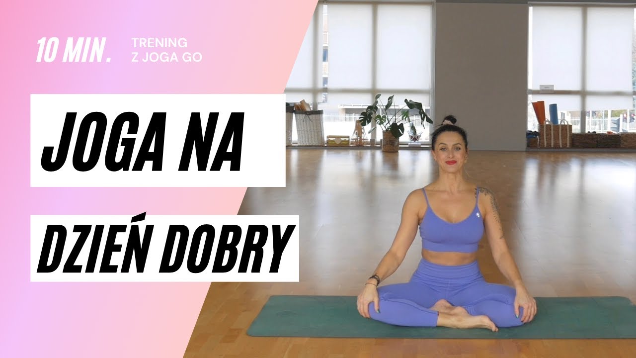 JOGA NA DZIEŃ DOBRY - 10 minut