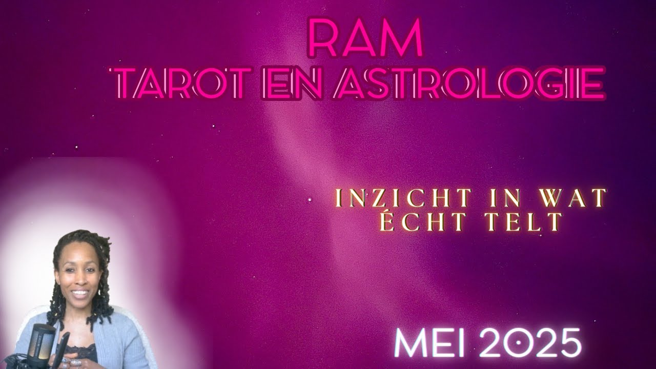 Ram ♈ – Astrologie & Tarot Reading Mei 2025 - Inzicht in wat écht telt