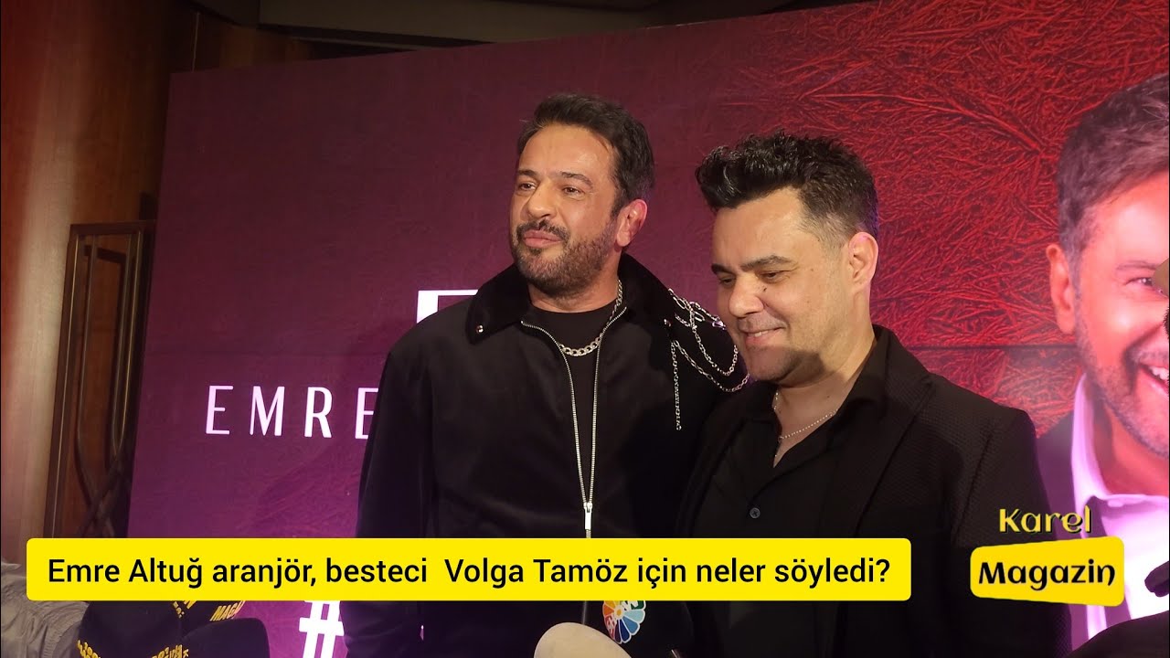 Emre Altuğ aranjör, besteci Volga Tamöz için neler söyledi?