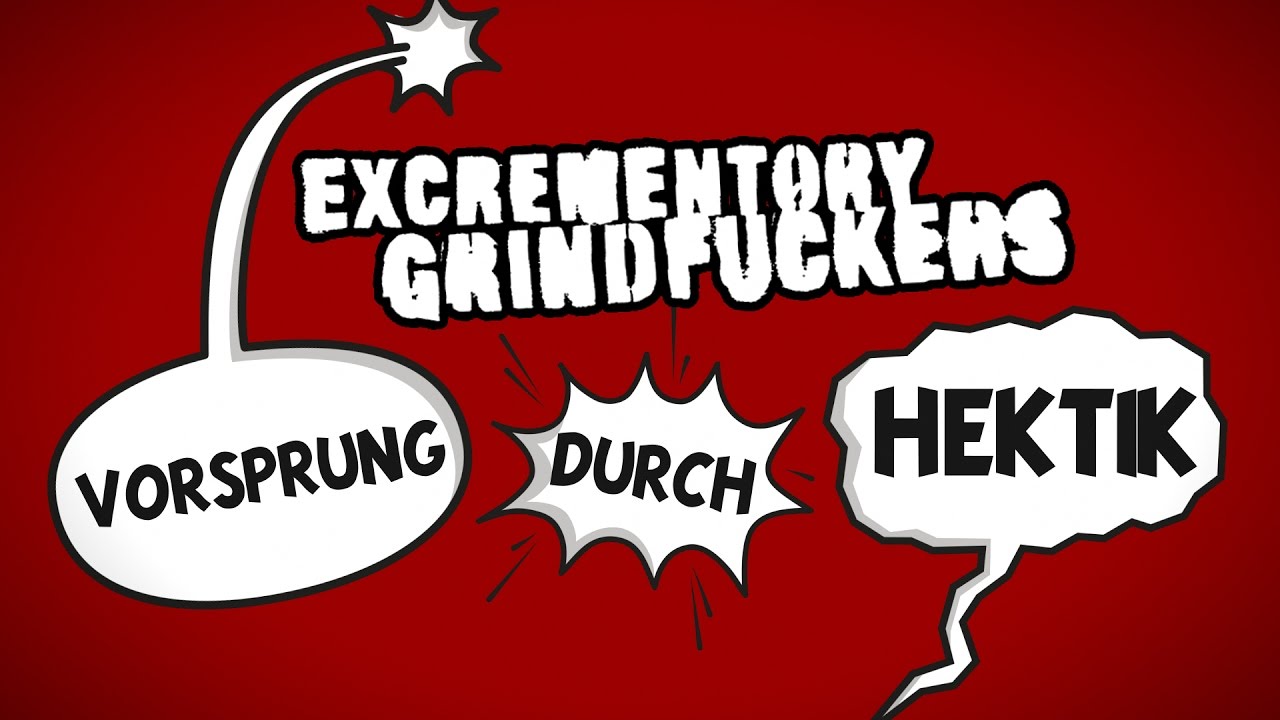 Excrementory Grindfuckers - Vorsprung durch Hektik [OFFICIAL VIDEO]