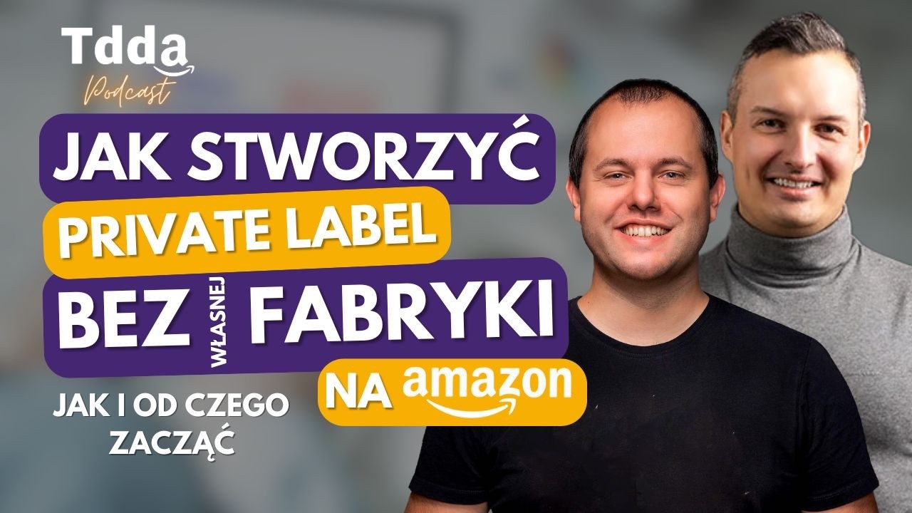 Co to jest Private Label na Amazon? Jak Stworzyć Własną Markę i Sukcesywnie Sprzedawać | Przewodnik