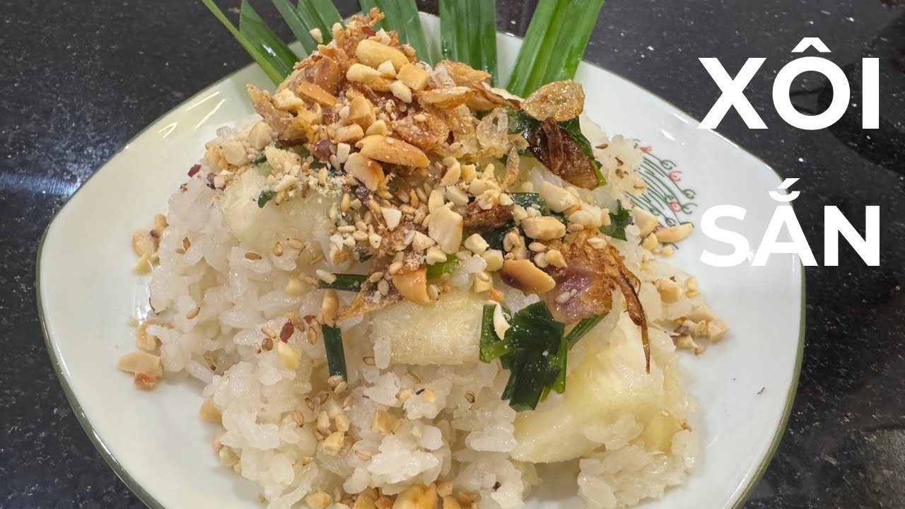 Xôi sắn mỡ hành dẻo bùi, mỡ hành thơm nức – Ăn sáng là hết sảy/#xoisanmohanh/@Bepnhaoanh87 