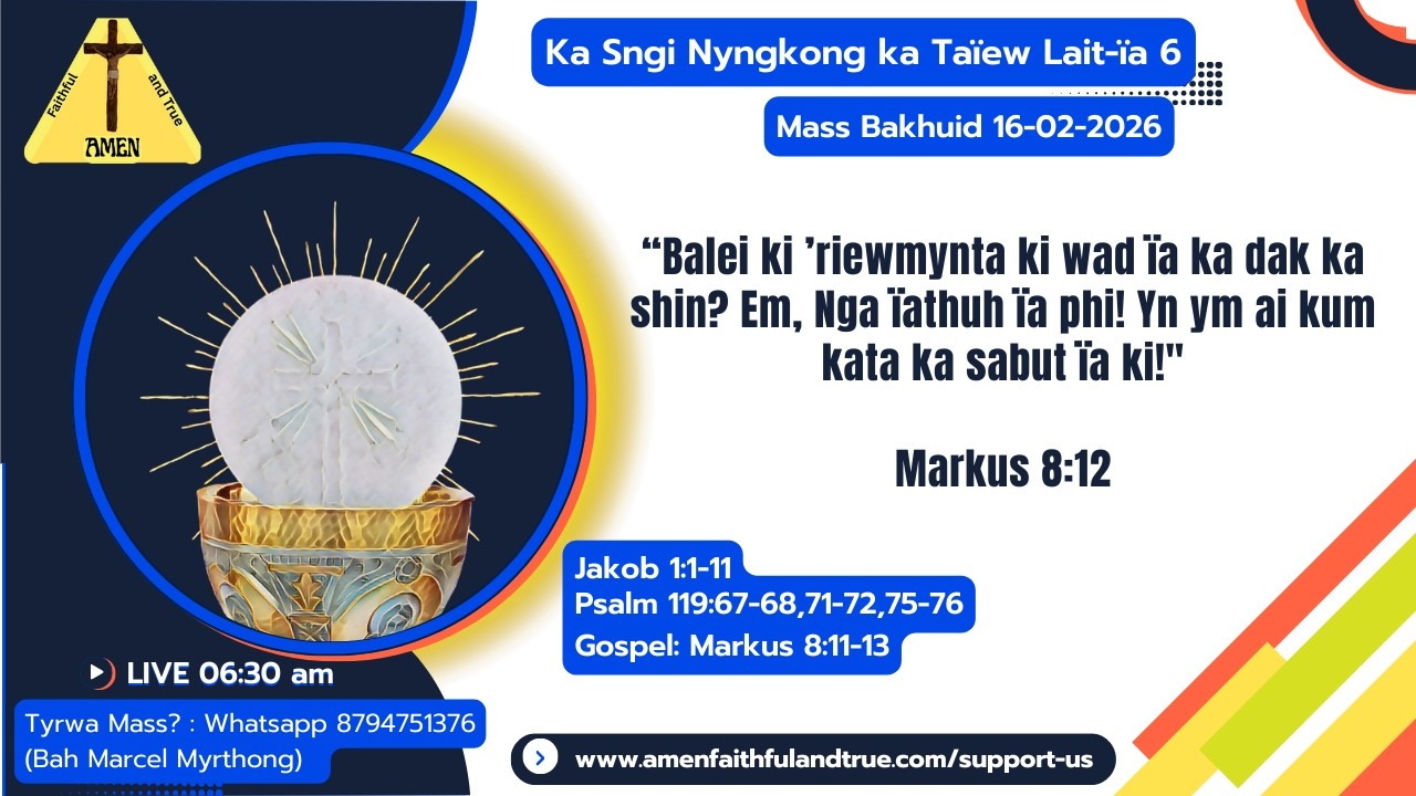 Ka Mass Bakhuid | Ka Sngi Nyngkong ka Lait-ïa Taïew 5 | 16-02-2026