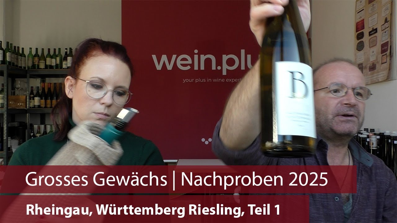 Grosses Gewächs | Nachproben 2025 | Rheingau, Württemberg Riesling, Teil 1