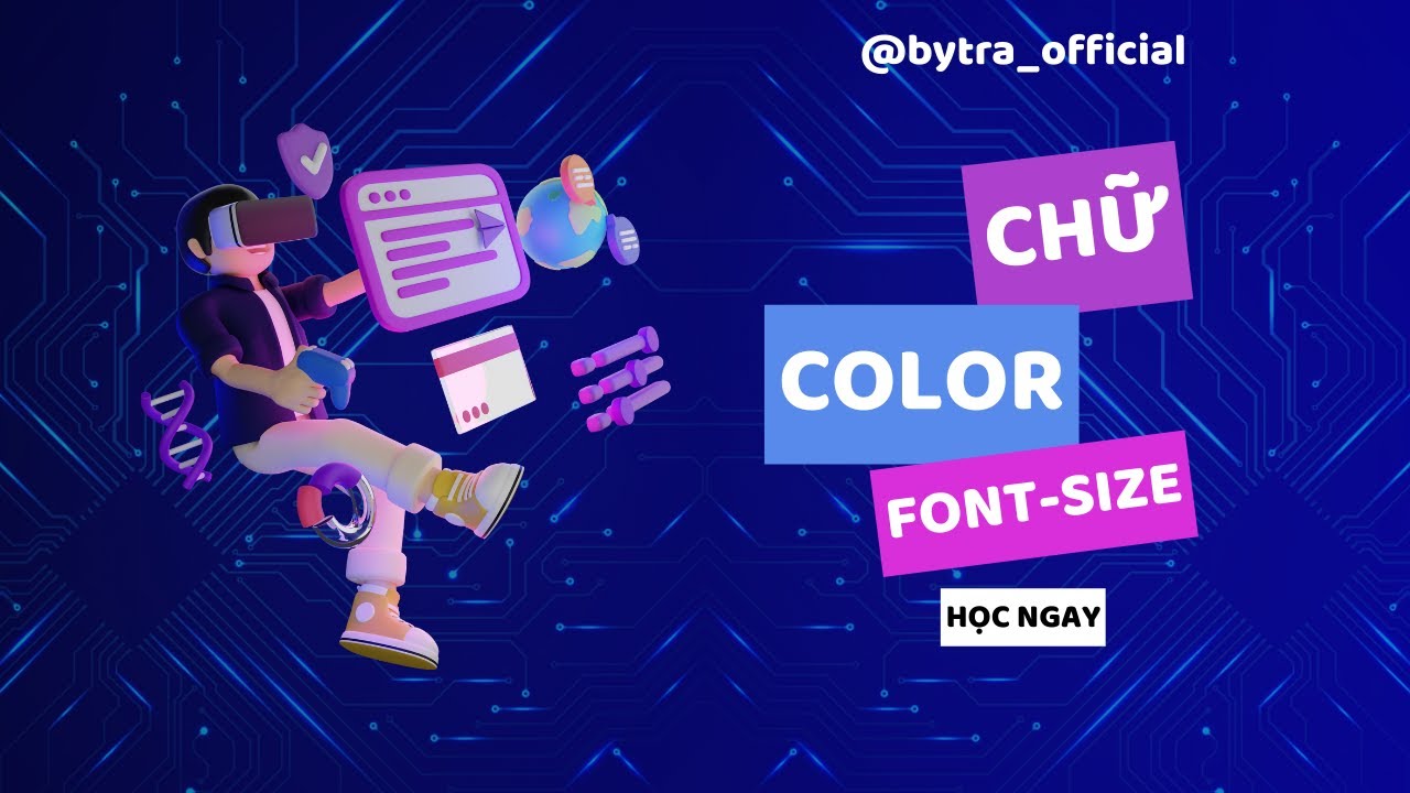 CSS Cơ bản: Tạo phong cách cho chữ | Thiết Kế Giao Diện Web Cho IoT | Bytra Official