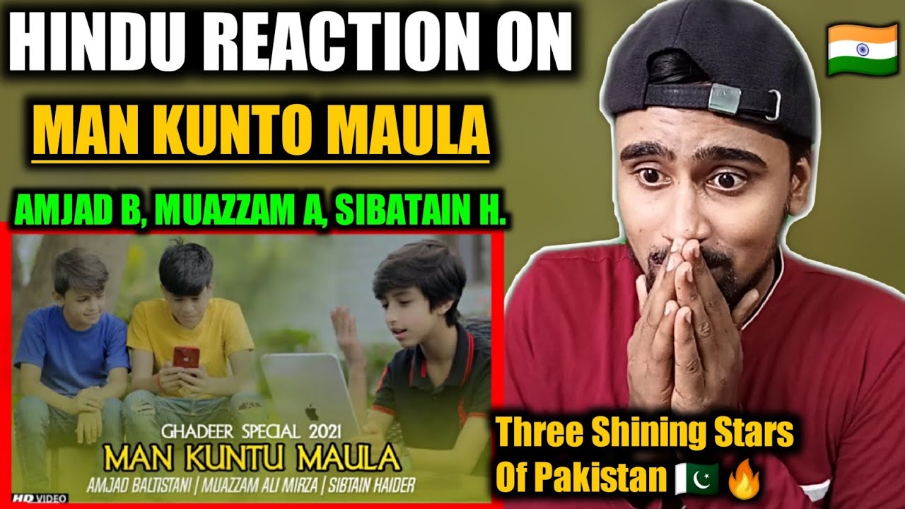 Indian Reacts To Man Kunto Maula | Ghadeer 2021 | Amjad Baltistani | Muazzam Ali Mirza | Sibtain H !