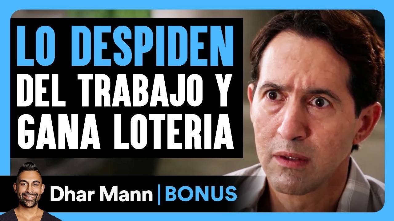 Lo Despiden Del Trabajo Y Gana La Loteria | Dhar Mann Studios