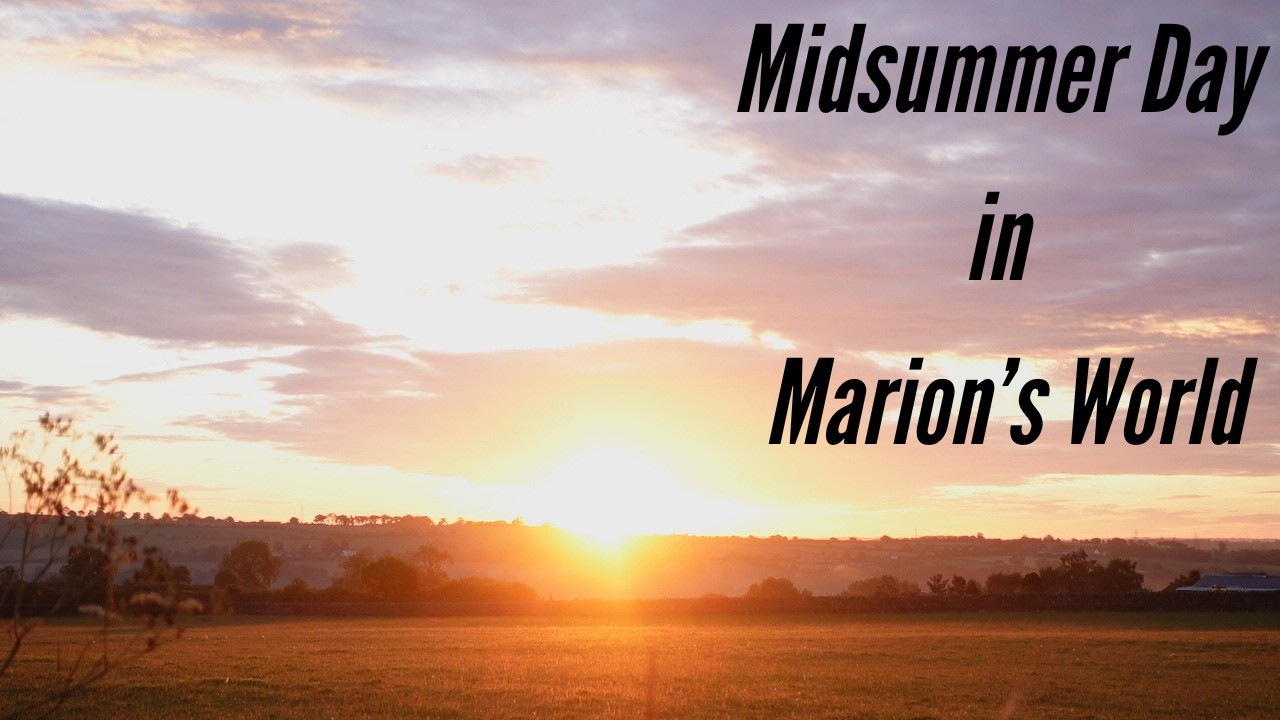 Midsummer Day in Marion's World