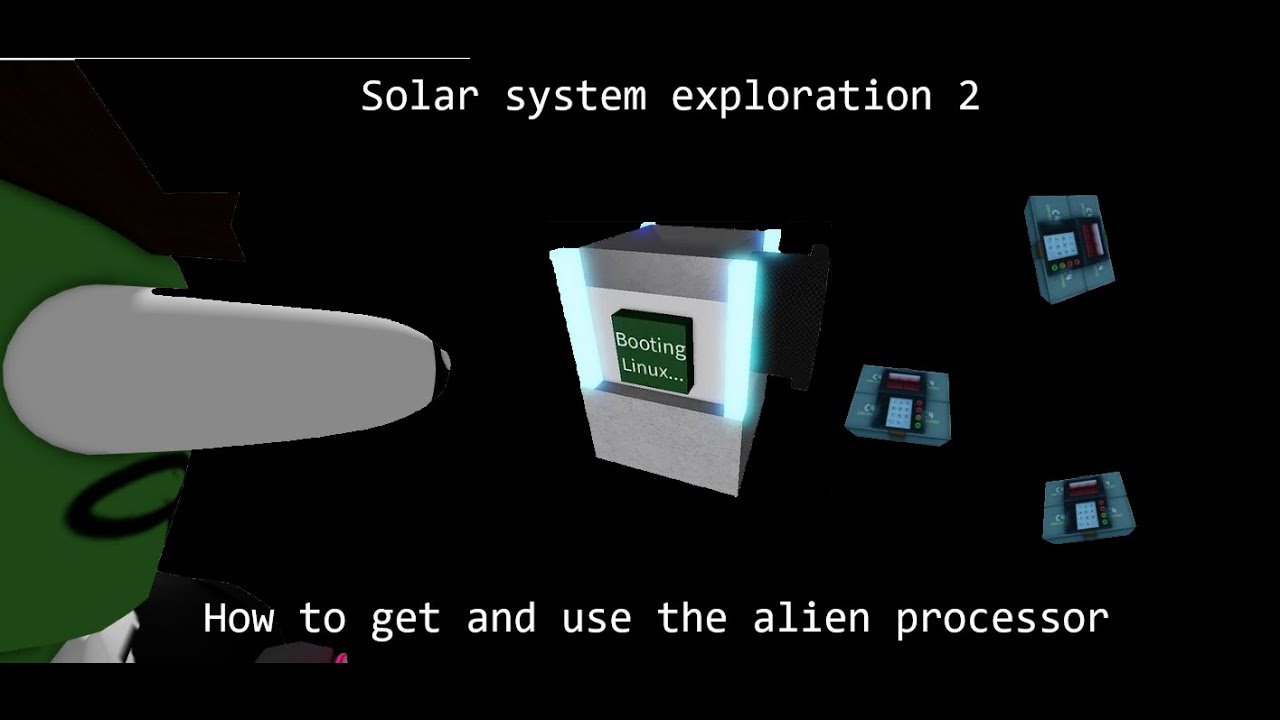 Solar system exploration 2: How to get the alien processor