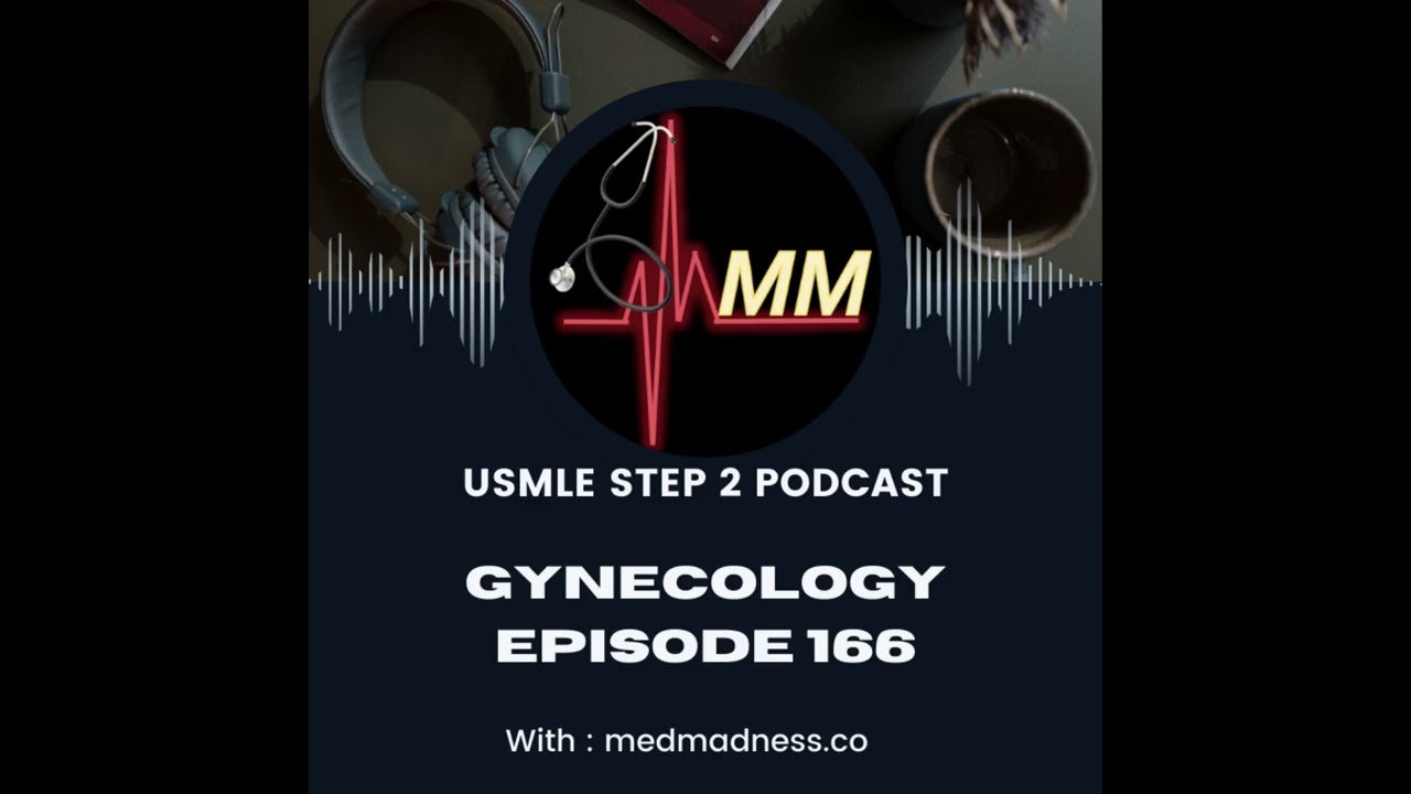 Episode 166: Cervical Insufficiency | USMLE STEP2CK | Med Madness Podcast