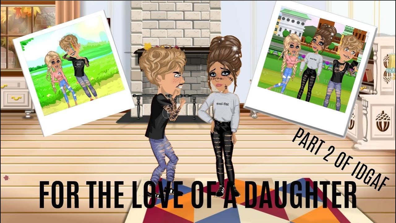 For the Love of a Daughter - Part 2 of IDGAF // Isabel MSP