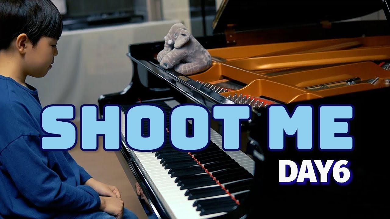 DAY6 (데이식스) - Shoot Me 편곡 연주 | piano cover
