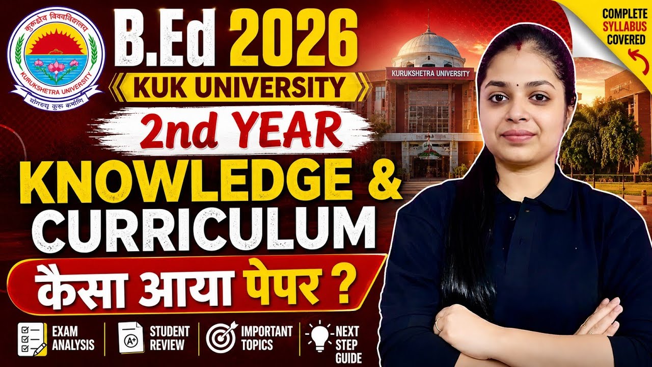KUK University B.Ed 2nd Year: Knowledge & Curriculum PYQ ANALYSIS | PREPARATION STRATEGY 