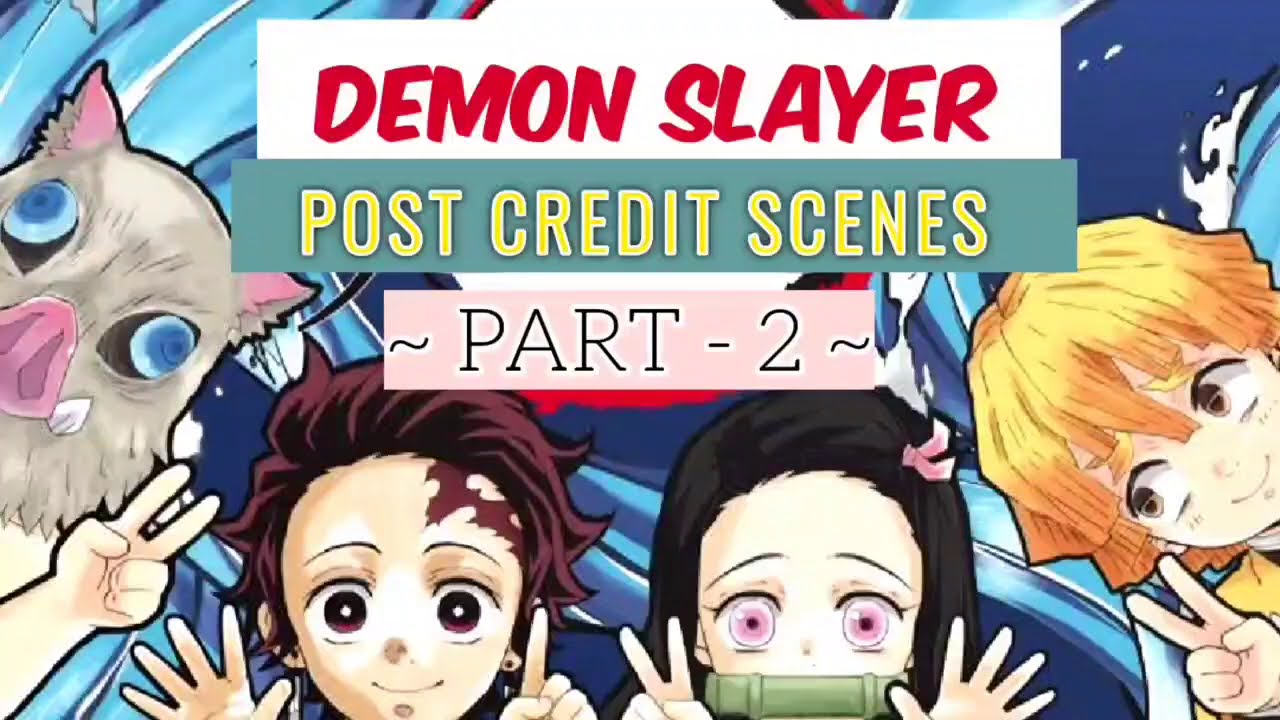 DEMON SLAYER (KIMETSU NO YAIBA) - POST CREDIT SCENES (PART 2)