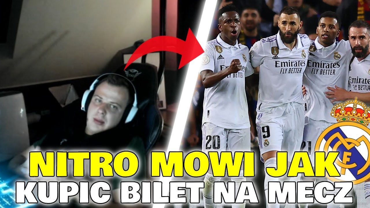 NITRO MÓWI JAK KUPIĆ BILET NA MECZ REALU MADRYT