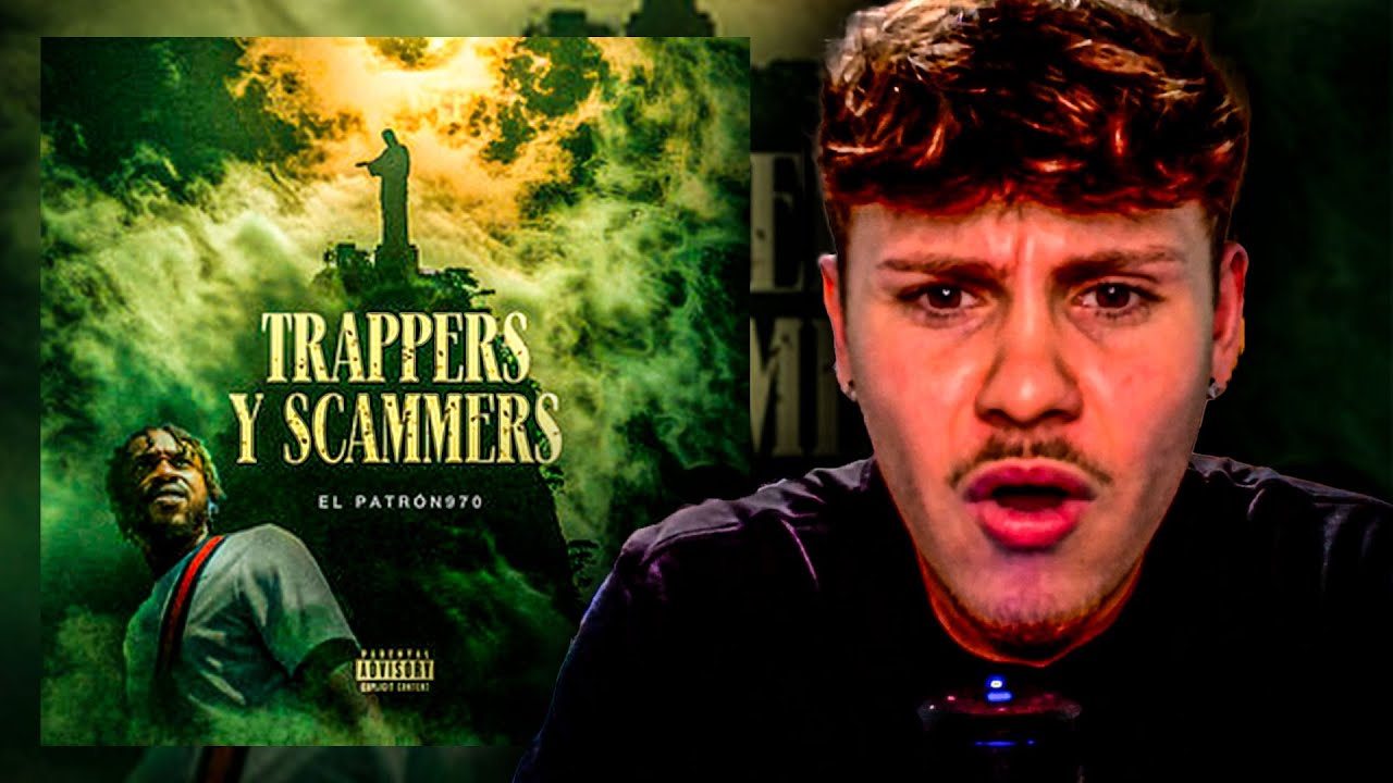 REACCIÓN al ÁLBUM de PATRON970 - TRAPPERS Y SCAMMERS🔥💸