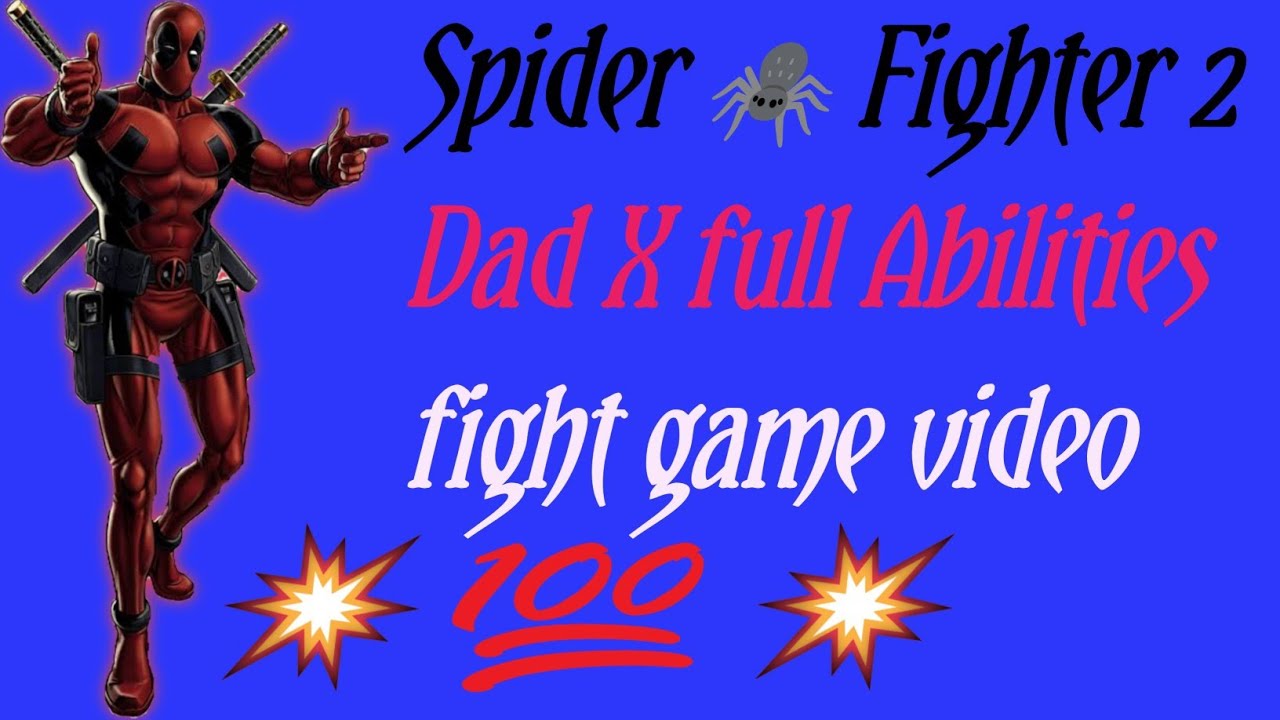 Spider 🕷️🕸️ Fighter:-2   Dad X Full Abilities fight game video 💥💥🚀🚀💥💥