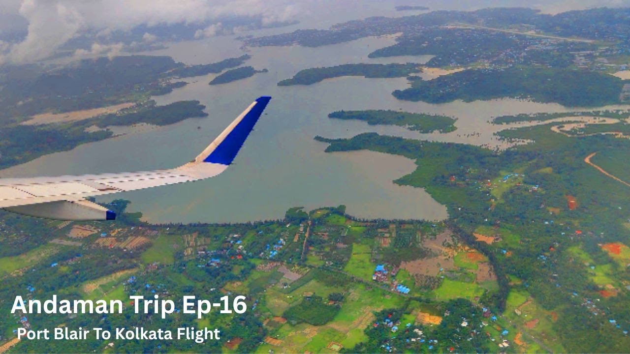 Andaman Trip  Ep 16 | Port Blair To Kolkata Flight | Last Episode Of My Andaman Trip |