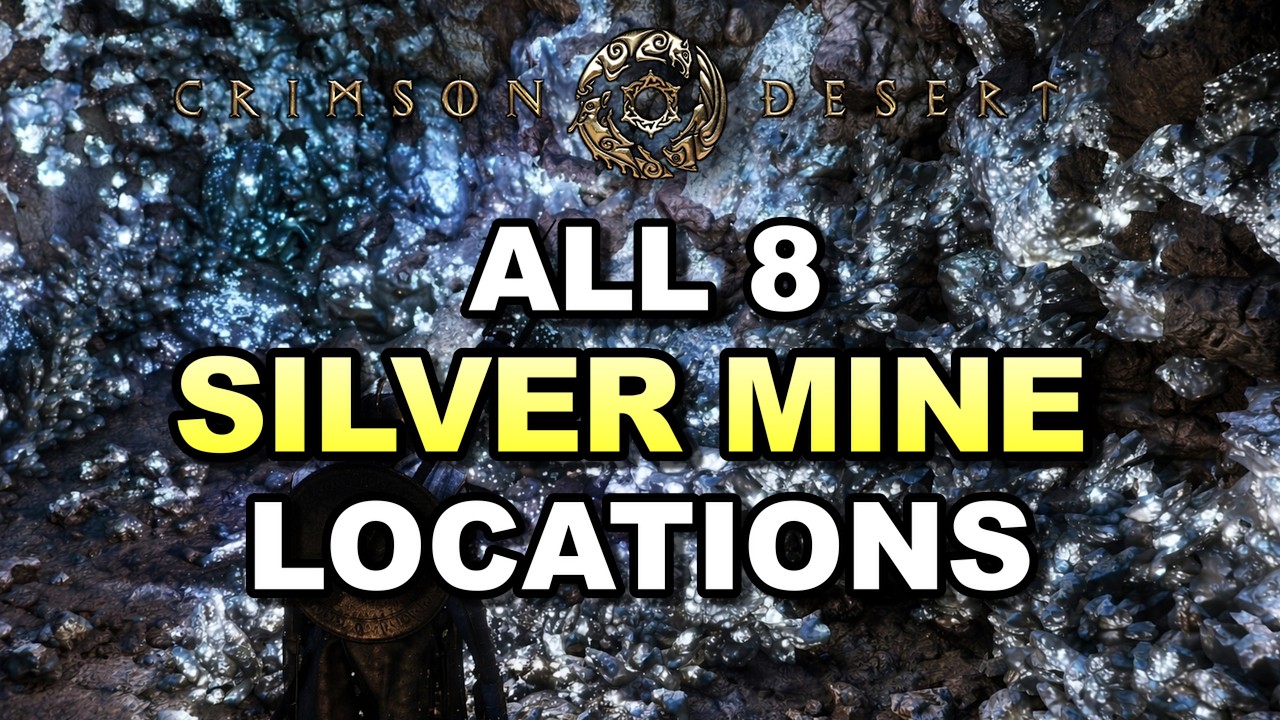Crimson Desert &ndash; ALL 8 Silver Mine Locations (Complete Farming Guide)