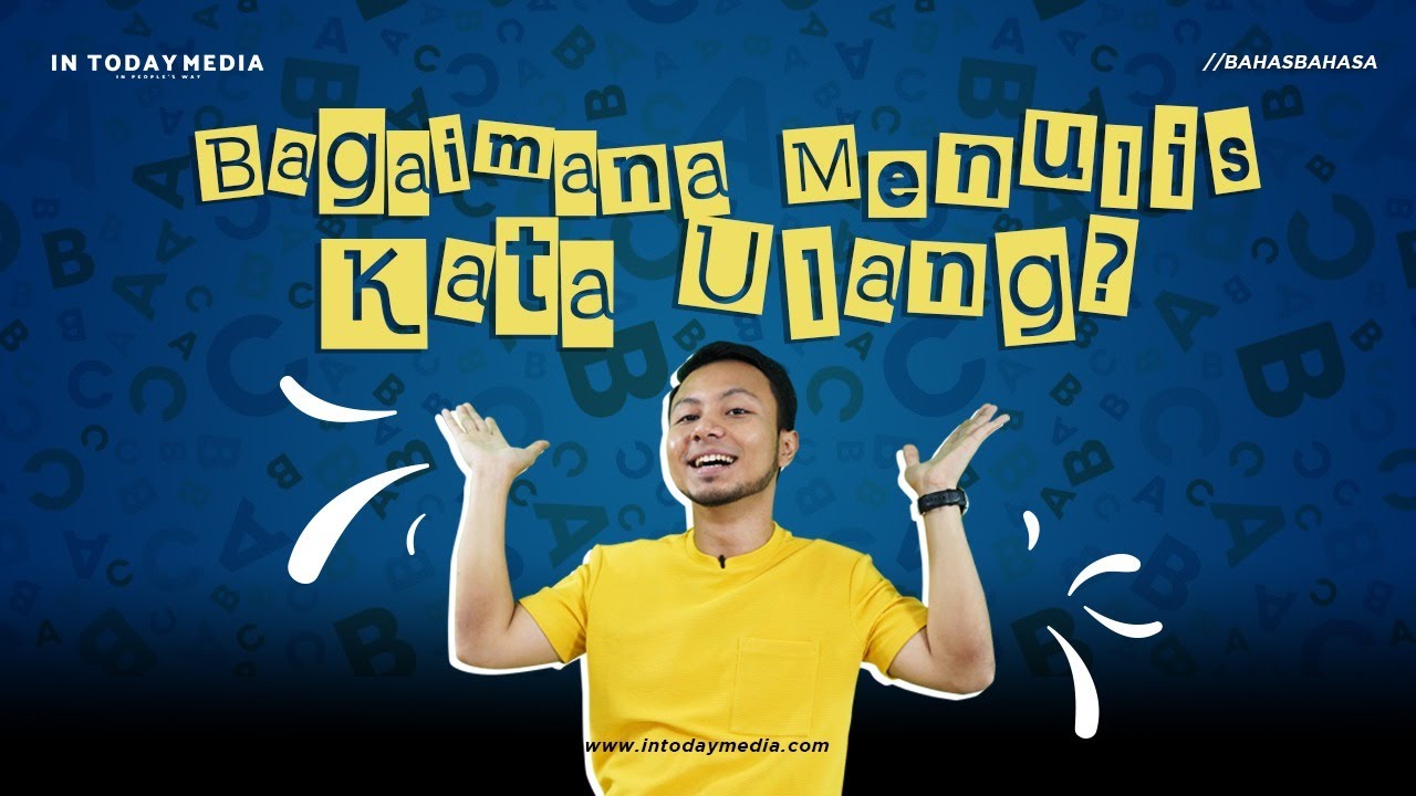 #BAHASBAHASA - Bagaimana Menulis Kata Ulang?