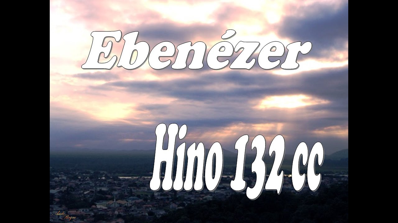 Cantor Cristão 132 - Ebenézer