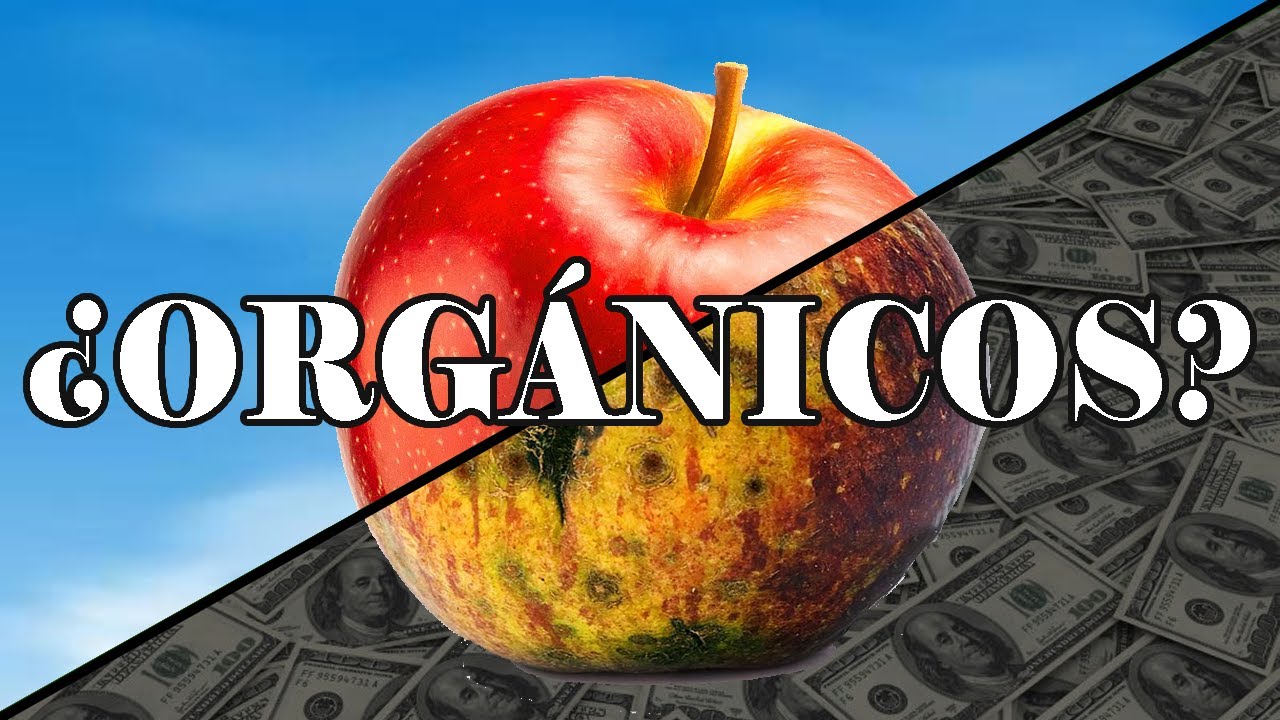 LA VERDAD OCULTA DE LOS ALIMENTOS ORGANICOS