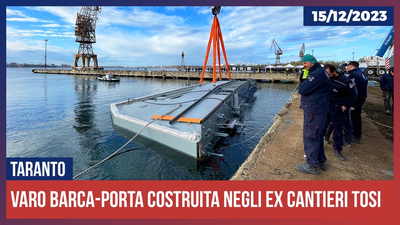 Varo barca-porta costruita negli ex Cantieri Tosi a Taranto