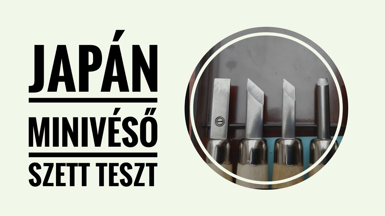 Japán minivésőket vettem egy művészellátóból  - Fafaragó Szerszámteszt