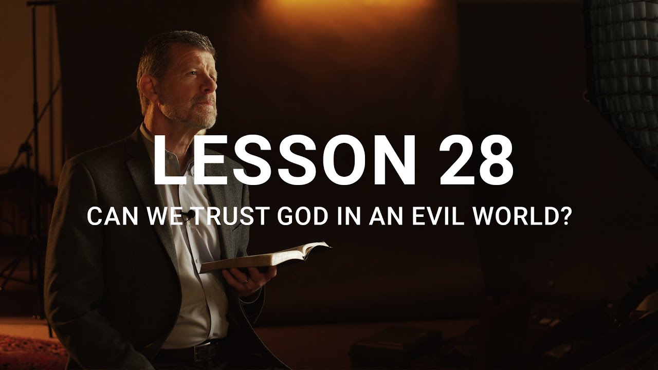 Can We Trust God In An Evil World?