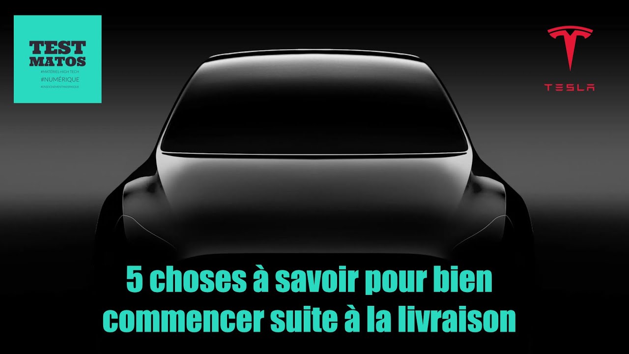 #01T A savoir avant la livraison de sa Tesla (Niveau Débutant)