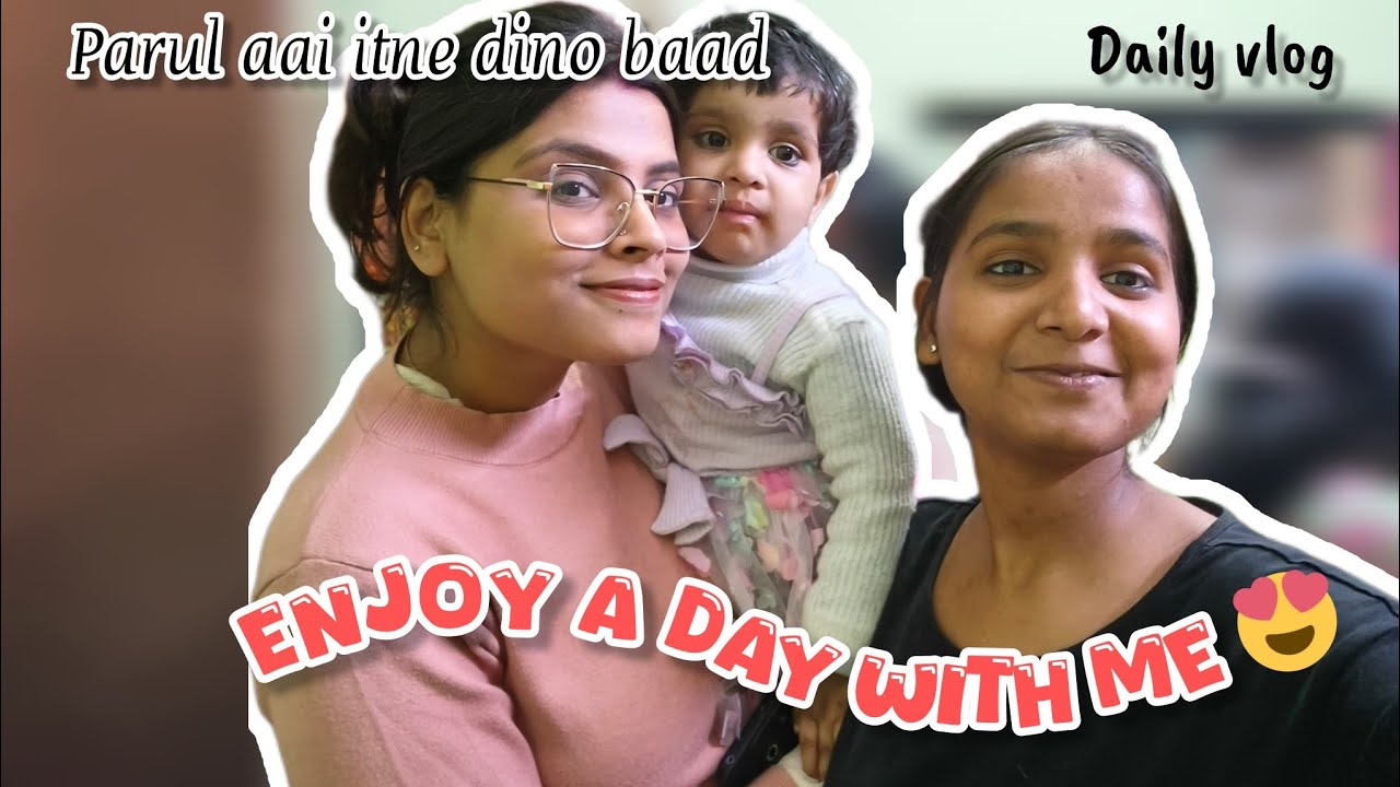 Itne dino baad Parul se milna 🥰Aur uske saath poora din enjoy kiya ✨