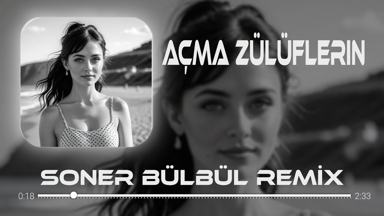 Açma Zülüflerin Yar Yar | Soner Bülbül Remix | Cover Remix 2025 🎧