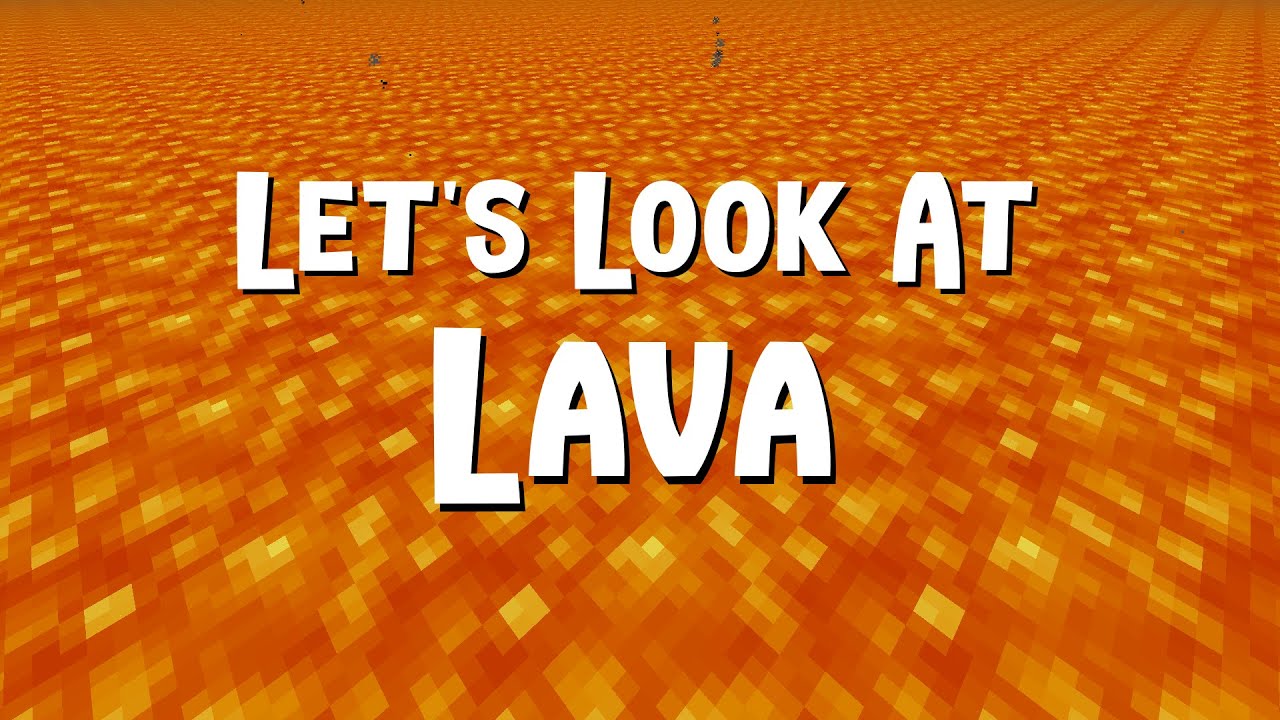 Let's Look at Lava | All About Minecraft Mechanics, Facts, Basics