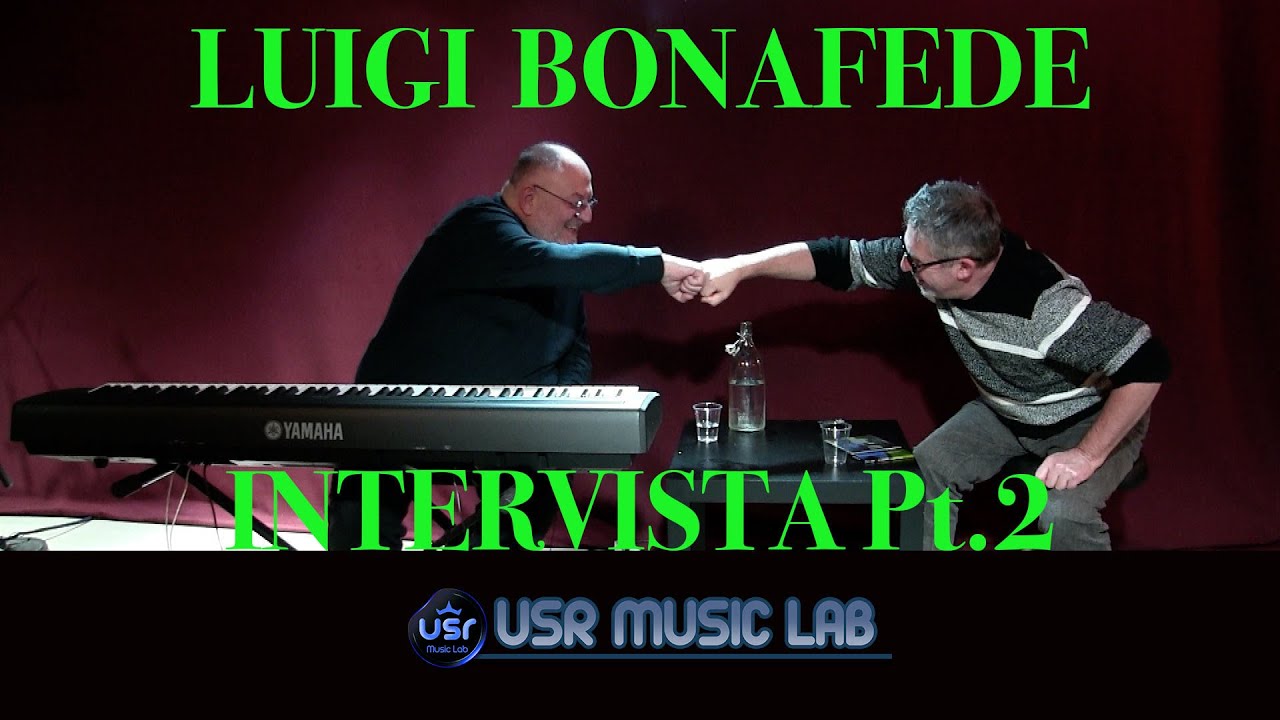 Luigi Bonafede  - Intervista Pt.2