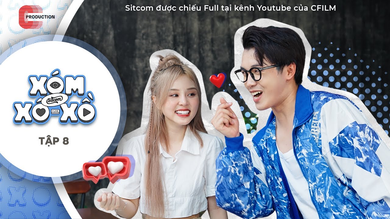 X&Oacute;M X&Ocirc; XỒ SITCOM - TẬP 8 | CFilm Shorts | Phim Sitcom h&agrave;i Việt Nam | Web Drama 2023 Hay Nhất
