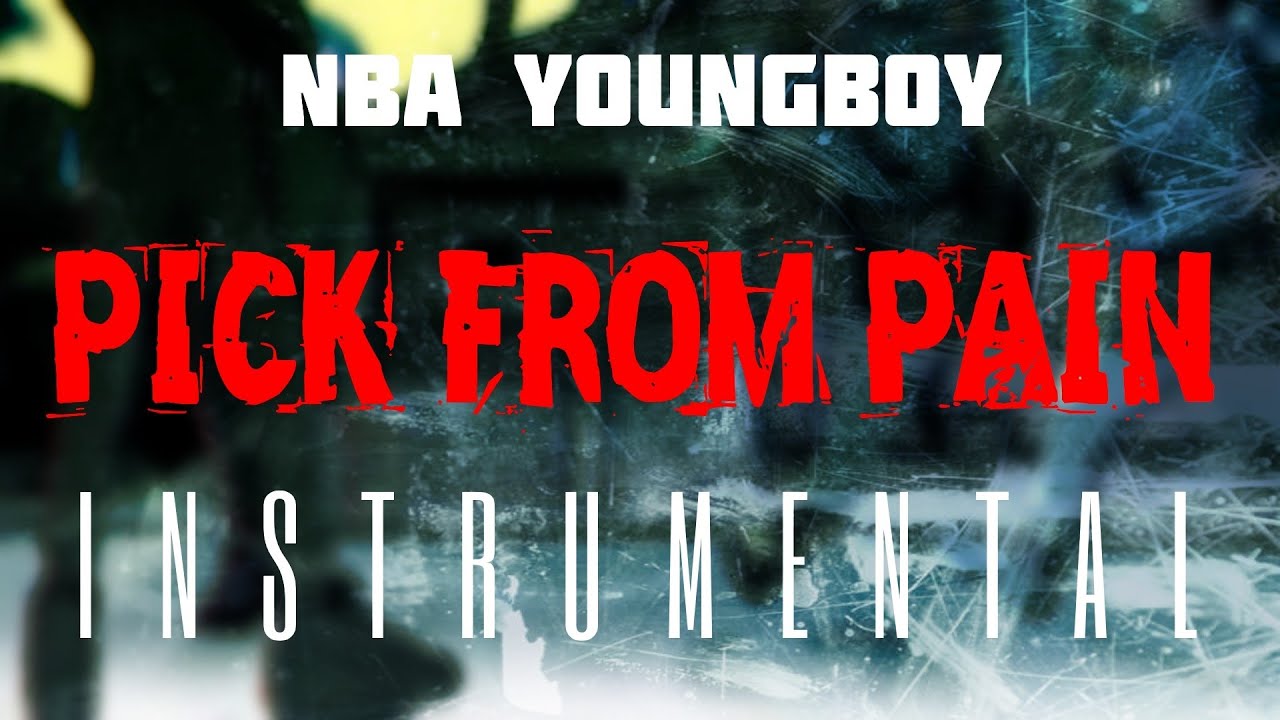 NBA YoungBoy - Pick From Pain [INSTRUMENTAL] | ReProd. by IZM