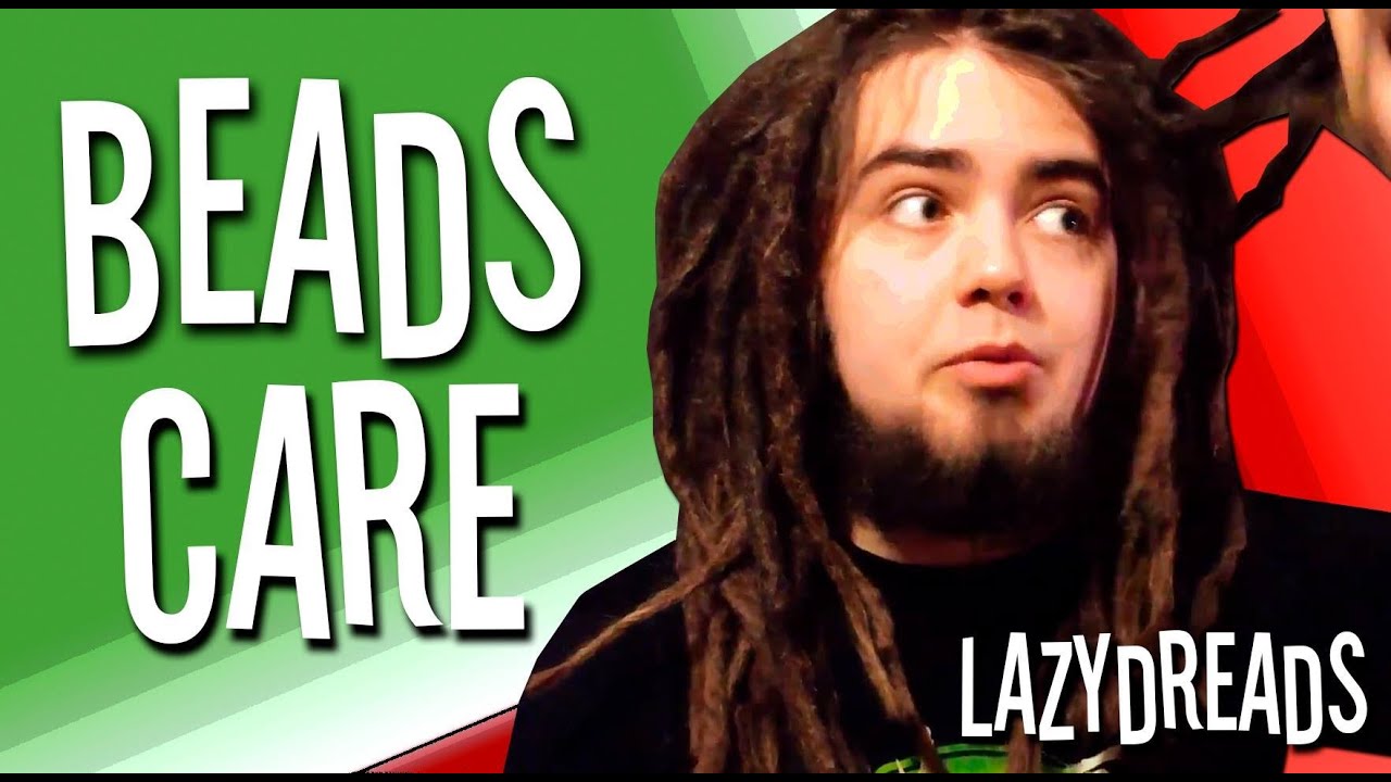 DREADLOCK BEAD CARE!