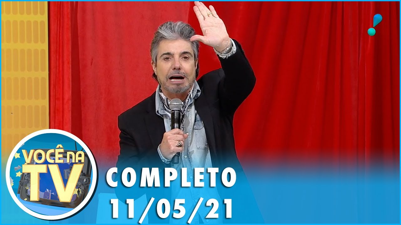 Você na TV (11/05/21) | Completo