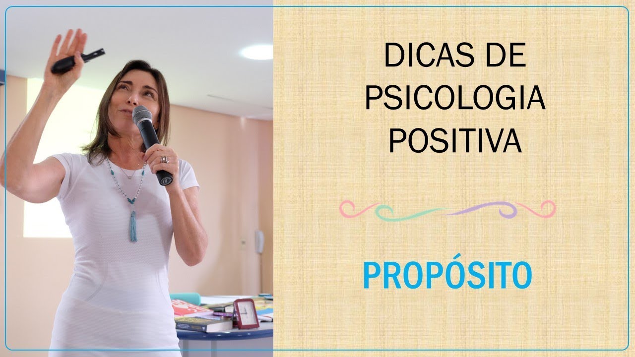 Dicas de Psicologia Positiva - Propósito